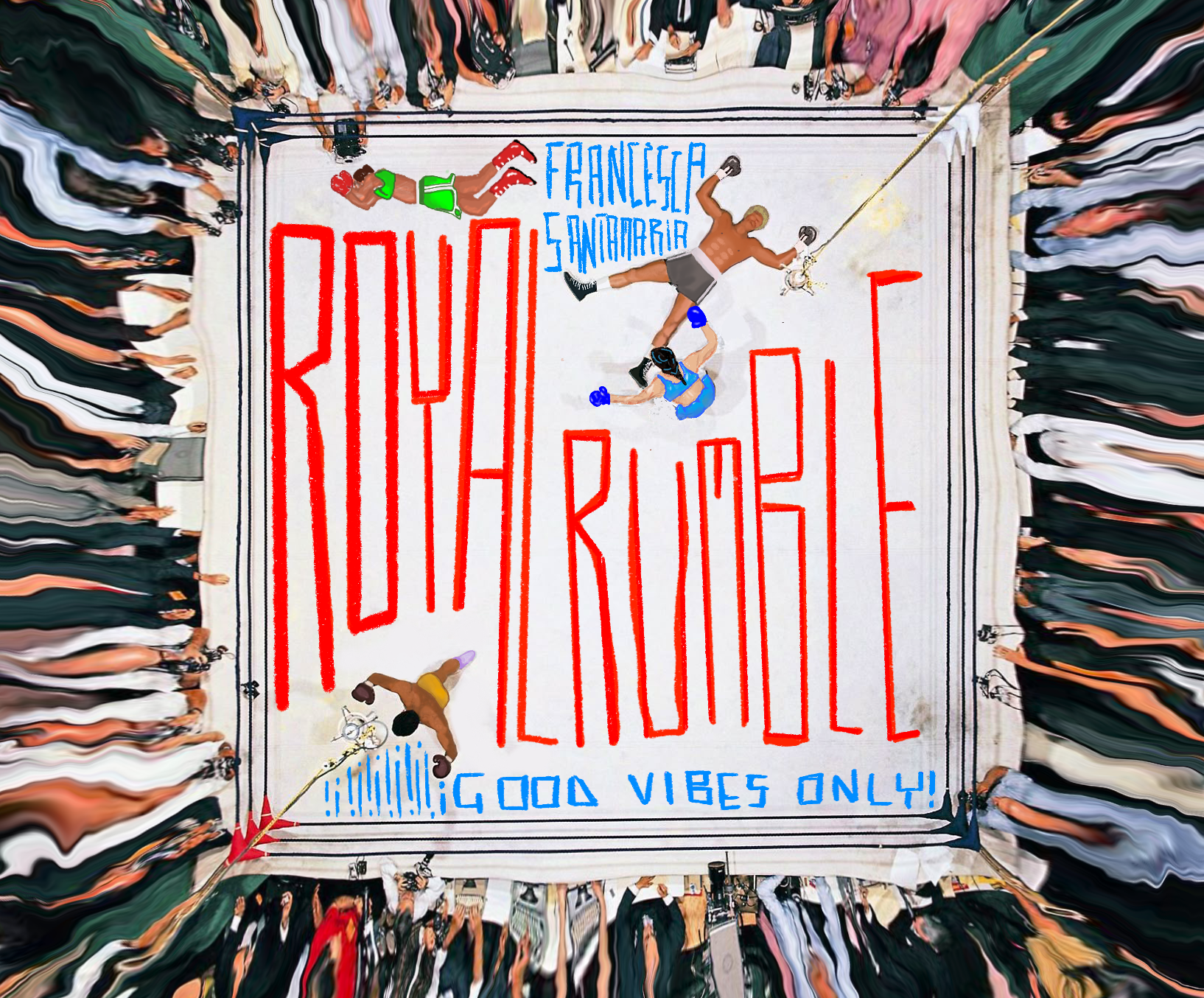 GOOD VIBES ONLY (royal rumble)